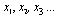 x[1], x[2], x[3] .. ()